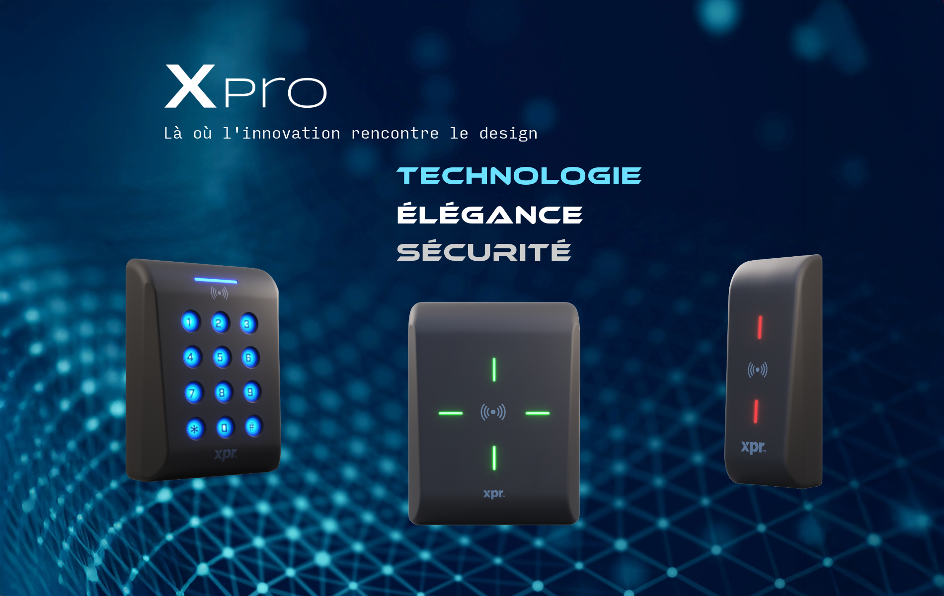 Lecteurs Xpro – Alliez sécurité, design et technologie de pointe